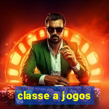 classe a jogos